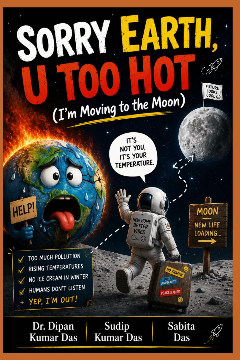 Sorry Earth, U Too Hot (I’m Moving to the Moon)