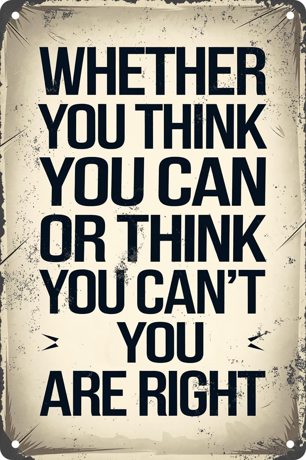 SMAZDFXX Whether You Think You Can Or Think You Can't You Are Right Retro Metal Tin Sign Poster For Home Kitchen Farm Garden Garage Inspirational Quotes Decor 8"x12"