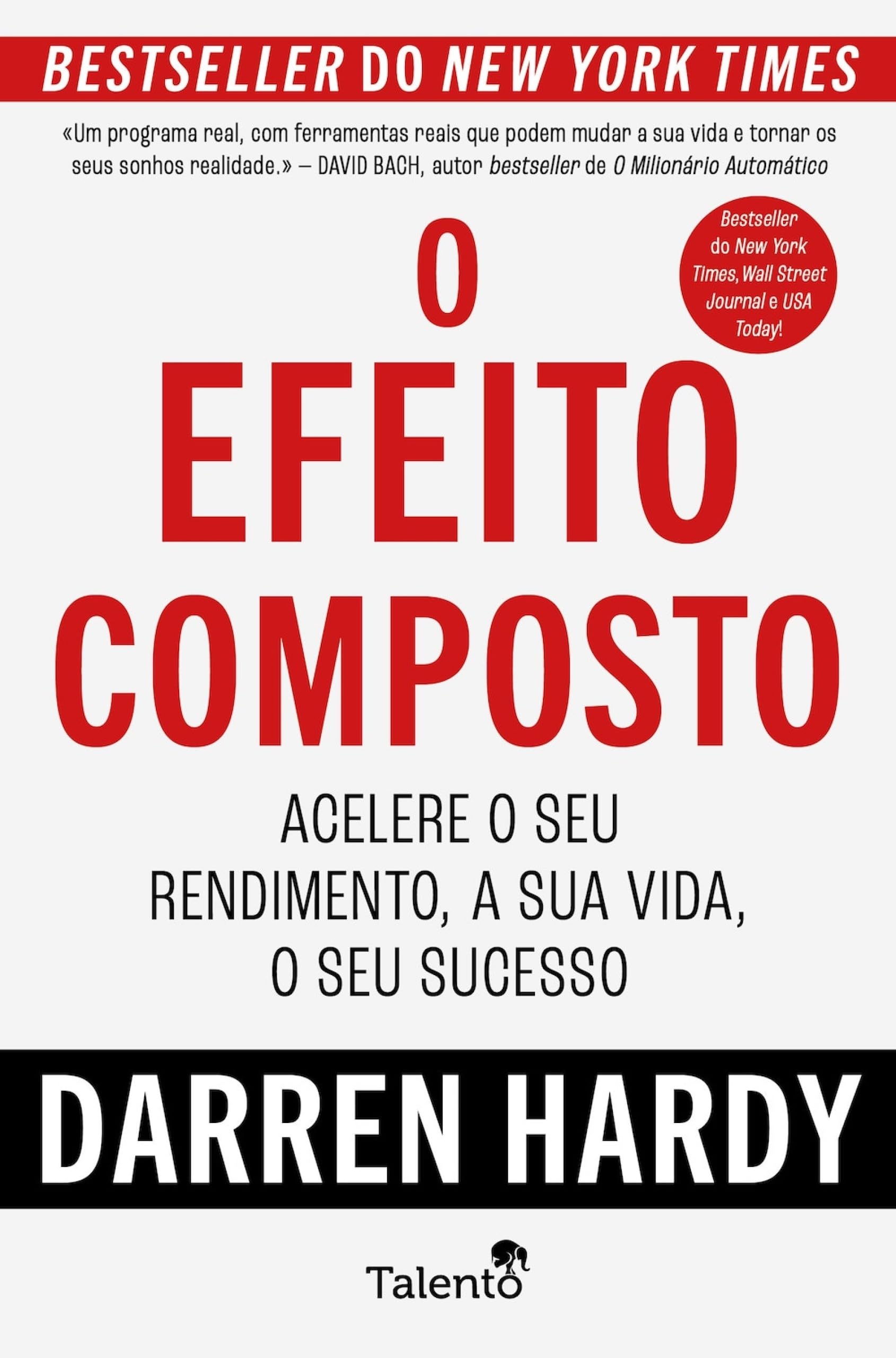O Efeito Composto: Acelere o seu rendimento, a sua vida, o seu sucesso. (Portuguese Edition)