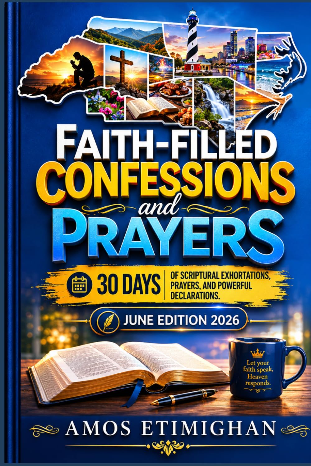 Faith-filled Confessions and Prayers (June 2026 Edition): 30 Days of Scriptural Exhortations, Prayers, and Powerful Declarations (Your daily devotional: The Daily Triumph Series)