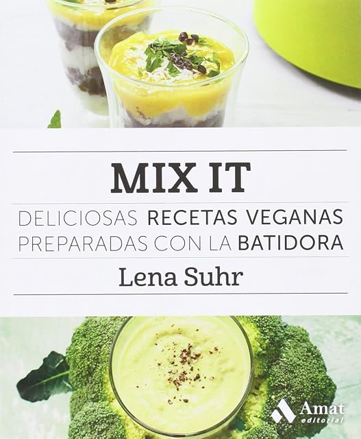 Portada de Mix It: Deliciosas Recetas Veganas Preparadas con la Batidora