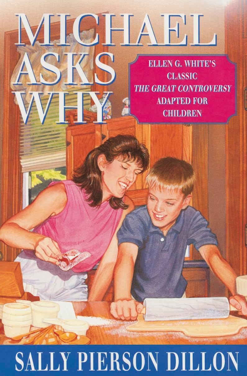 Michael Asks Why: Ellen G. White's Classic the Great Controversy Adapted for Children