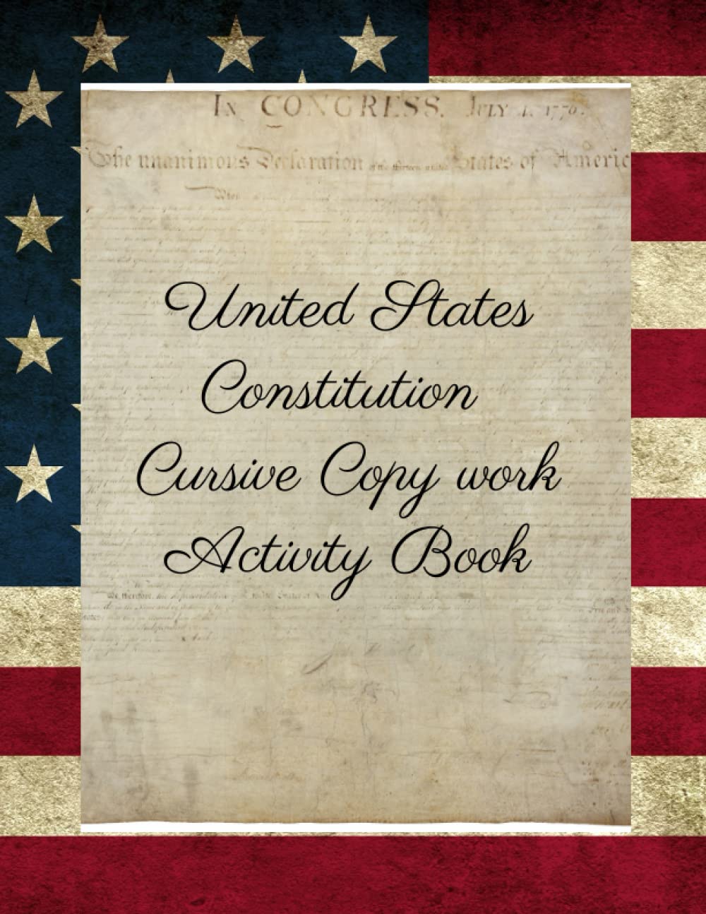 U.S. Constitution handwriting and copy work activity book: Practice cursive and copy work for adults or kids ages 10 and up.