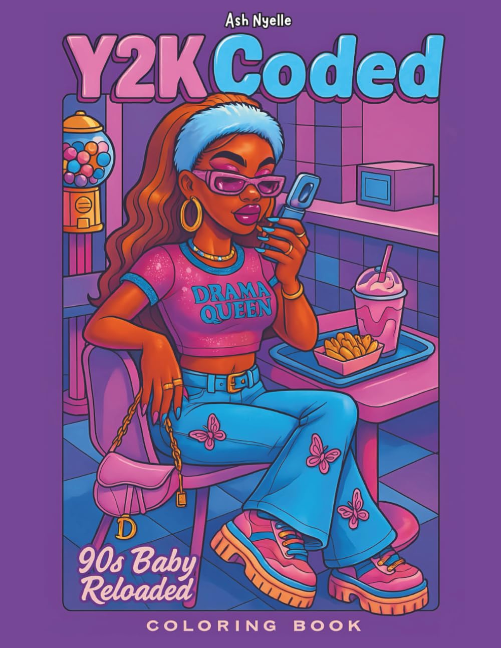 Y2K Coded: 90s Baby Reloaded: A Nostalgic Baddie Coloring Book for Girls Who Slay the Retro Way (Color Me 90s Baby Coloring Books)