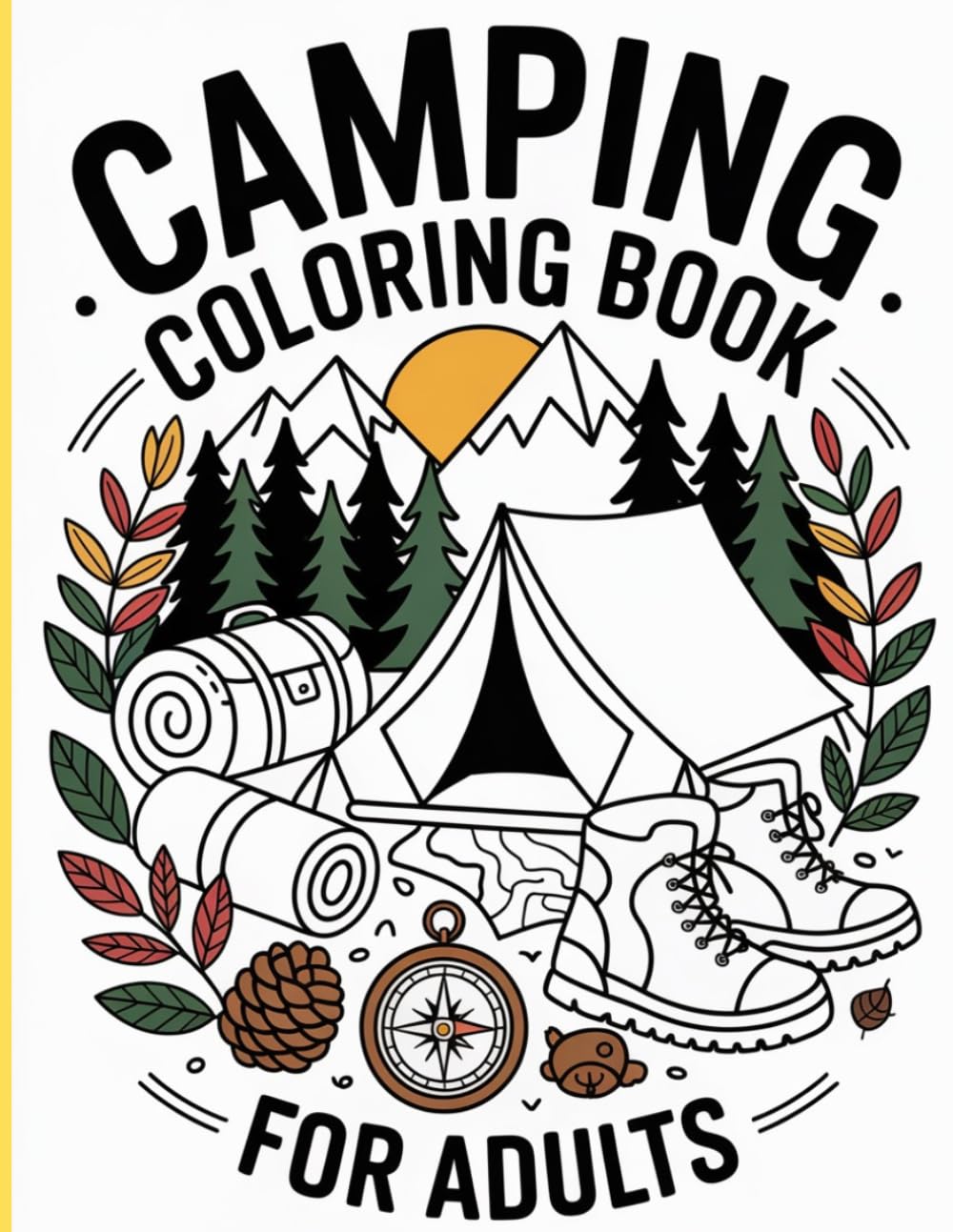 Camping Coloring Book for Adults: 40 Relaxing Nature Scenes with Campfires, Forests, Mountains | Stress Relief, Mindfulness & Outdoor Adventure Coloring