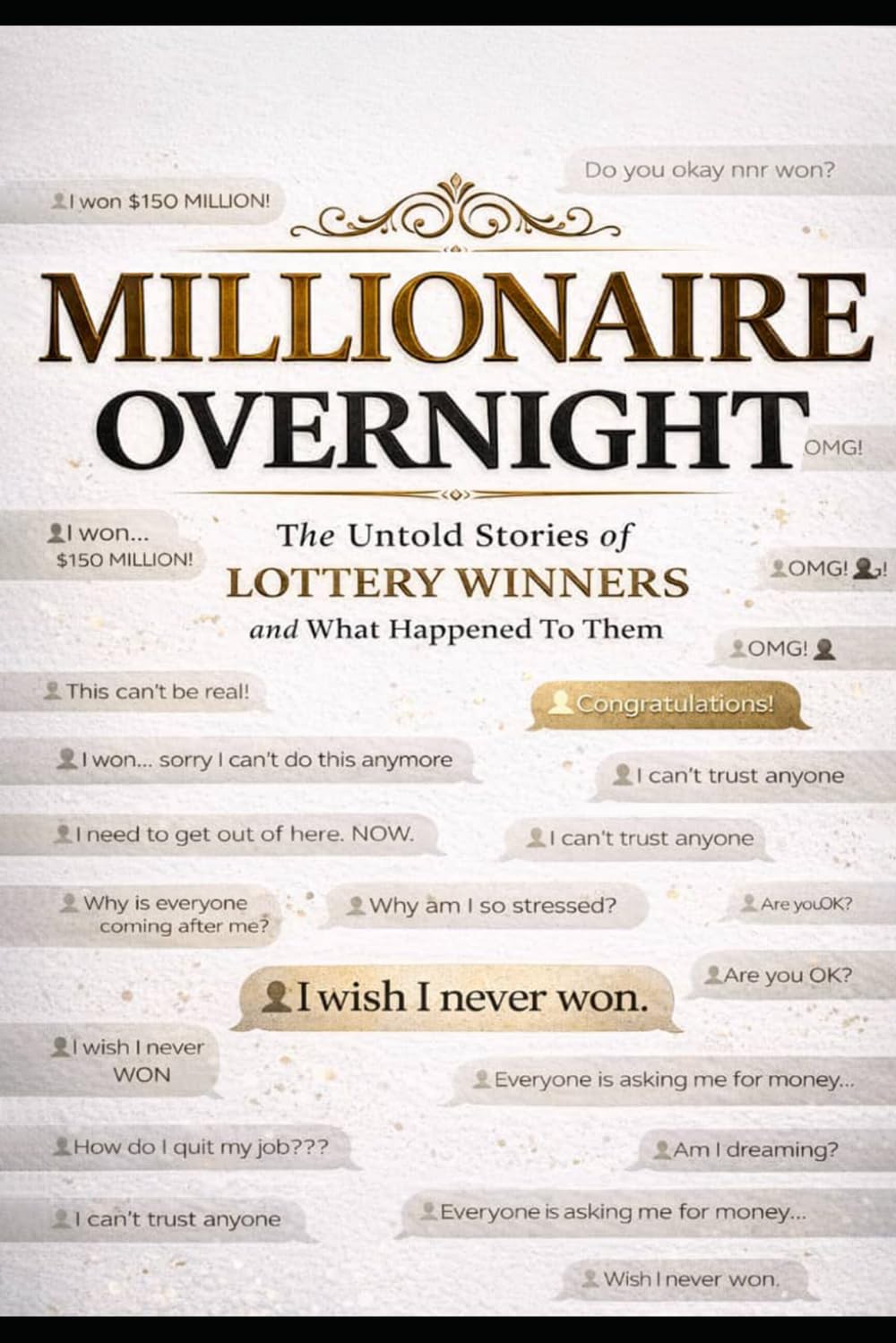Millionaire Overnight: Lottery Winners and the Untold Story of What Really Happened to Them