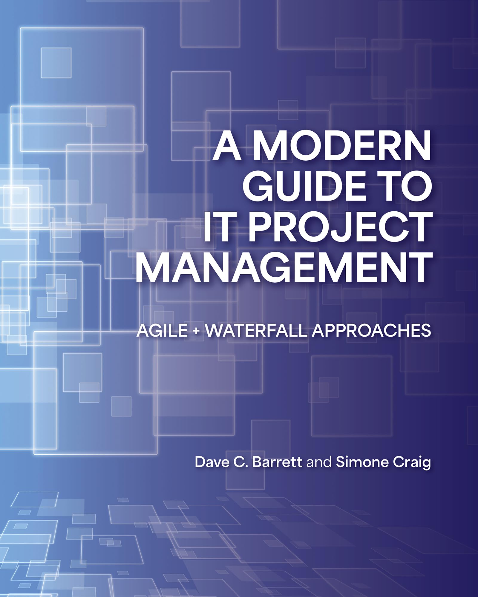 A Modern Guide to IT Project Management : Agile   Waterfall Approaches
