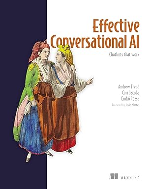 Effective Conversational AI:Chatbots that work