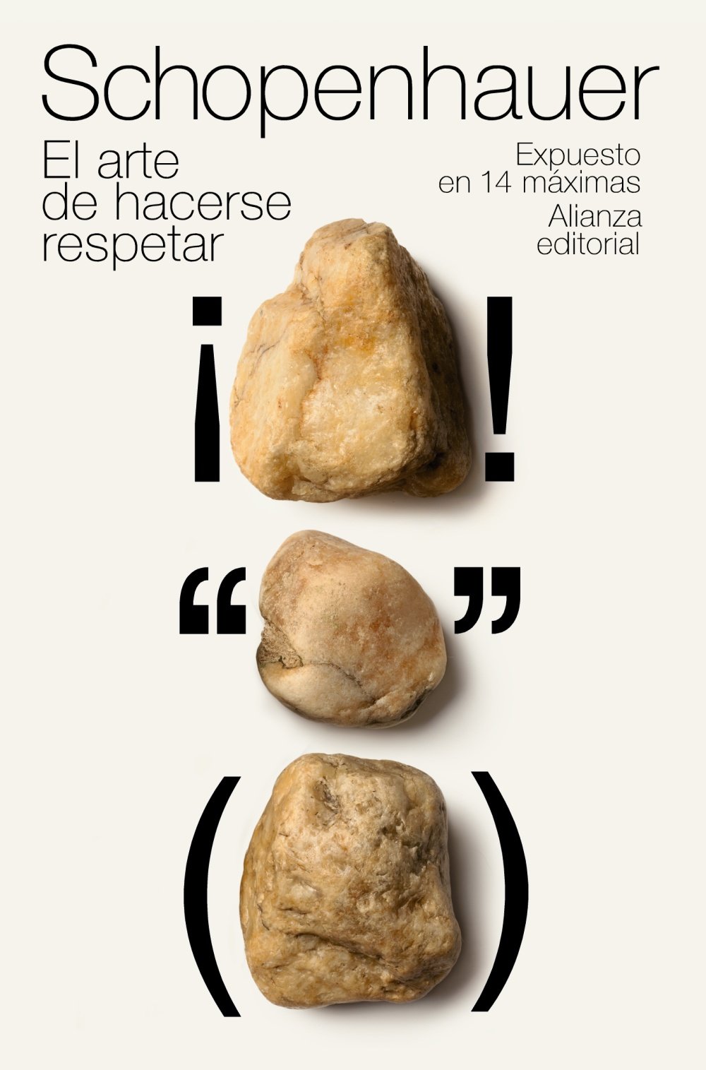 El arte de hacerse respetar: Expuesto en 14 máximas (El libro de bolsillo - Bibliotecas de autor - Biblioteca Schopenhauer)