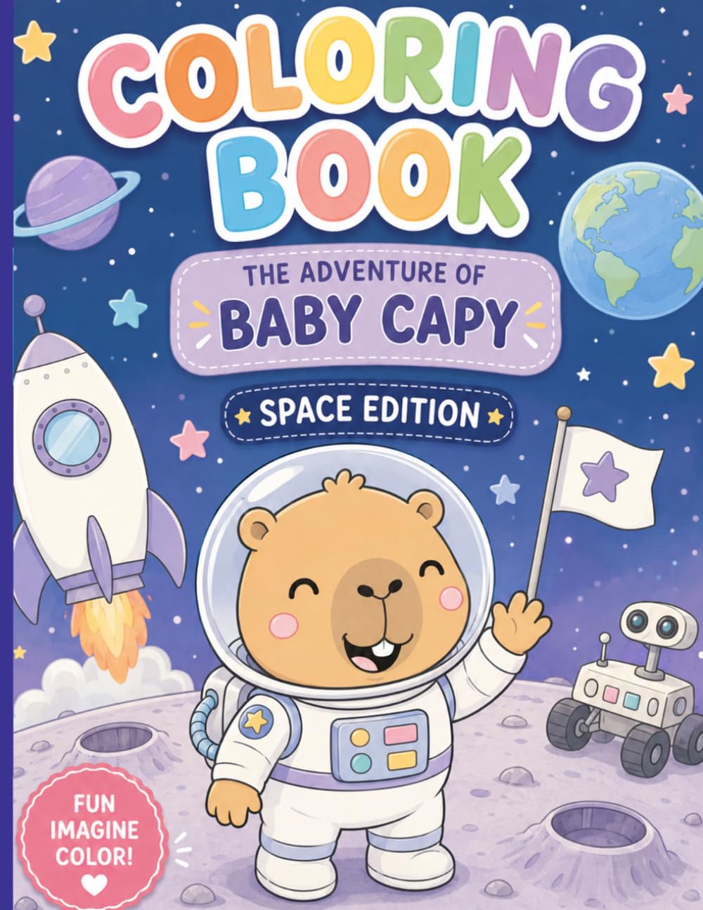 coloring book the adventure of a baby capy space edition: Cute Capybara Coloring Book for Kids Ages 4-8
