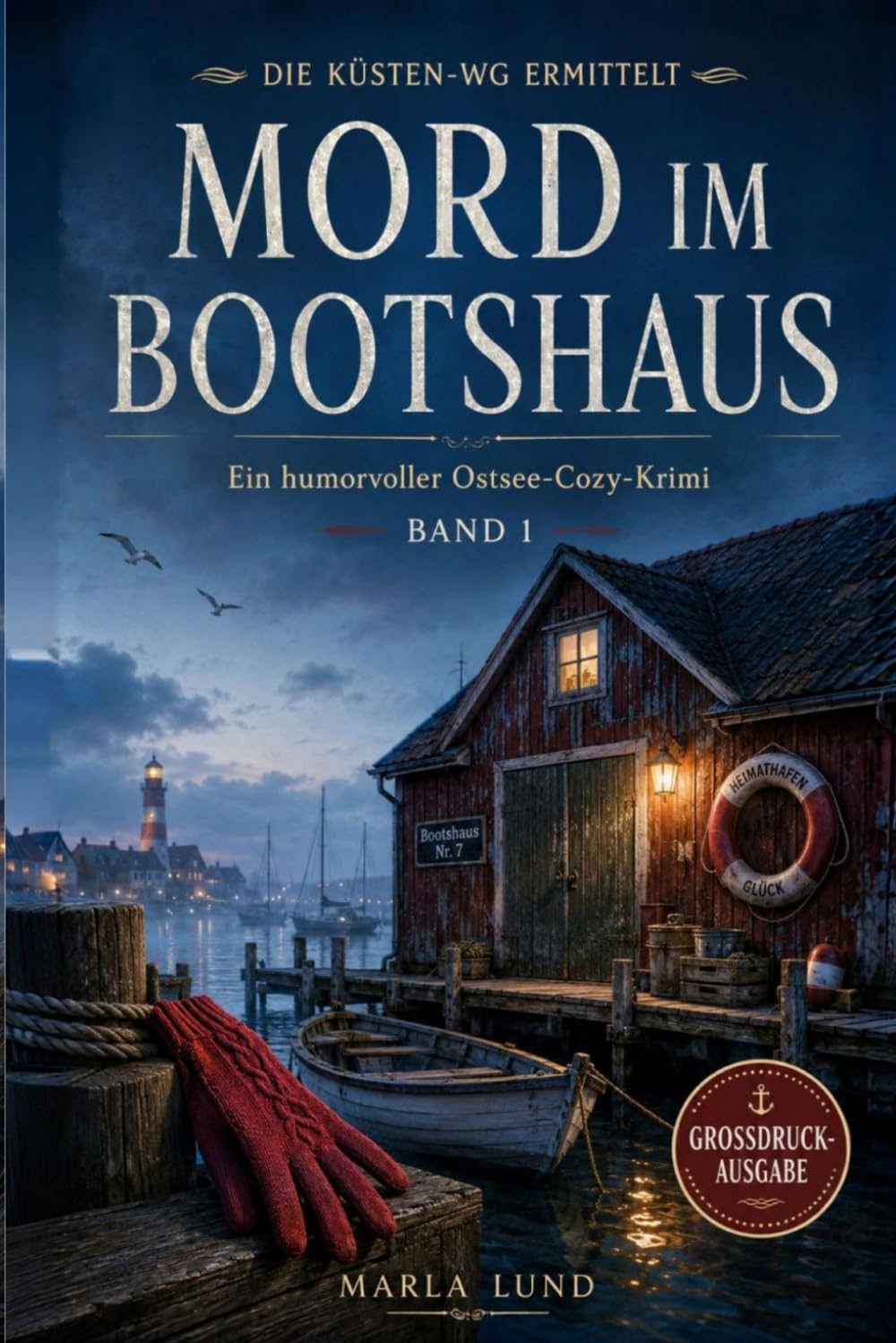 Mord im Bootshaus: Ein humorvoller Ostsee-Cozy-Krimi mit vier ungewöhnlichen Ermittlern – in Großdruck