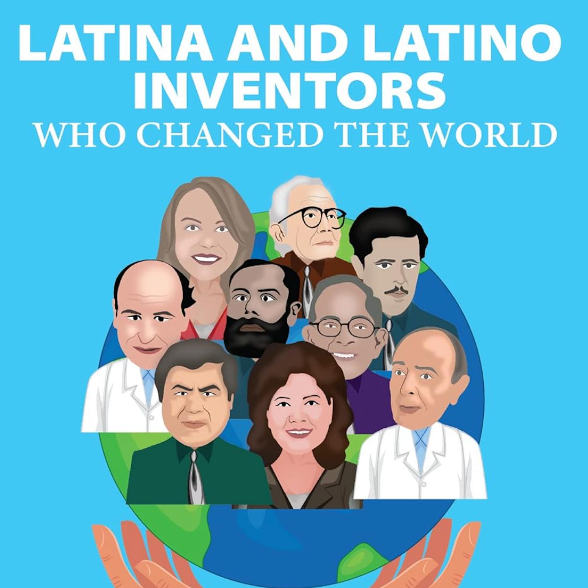 Latina and Latino Inventors: Who Changed the World