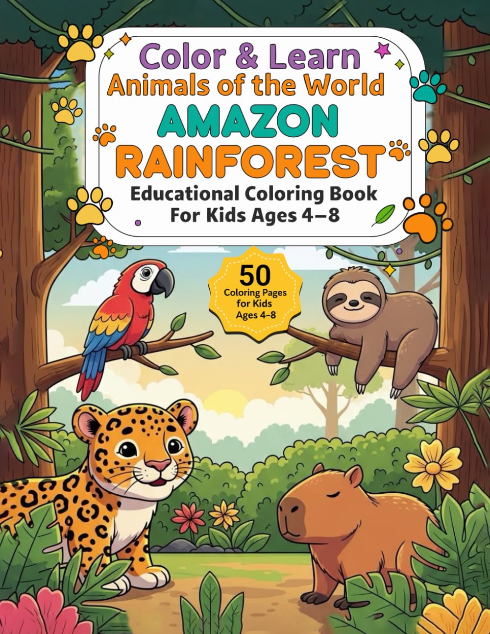 Color & Learn Animals of the World - Amazon Rainforest: Educational Coloring Book for Kids Ages 4–8 — Fun and Easy Coloring Pages of Animals from the Amazon Rainforest with simple fun facts.