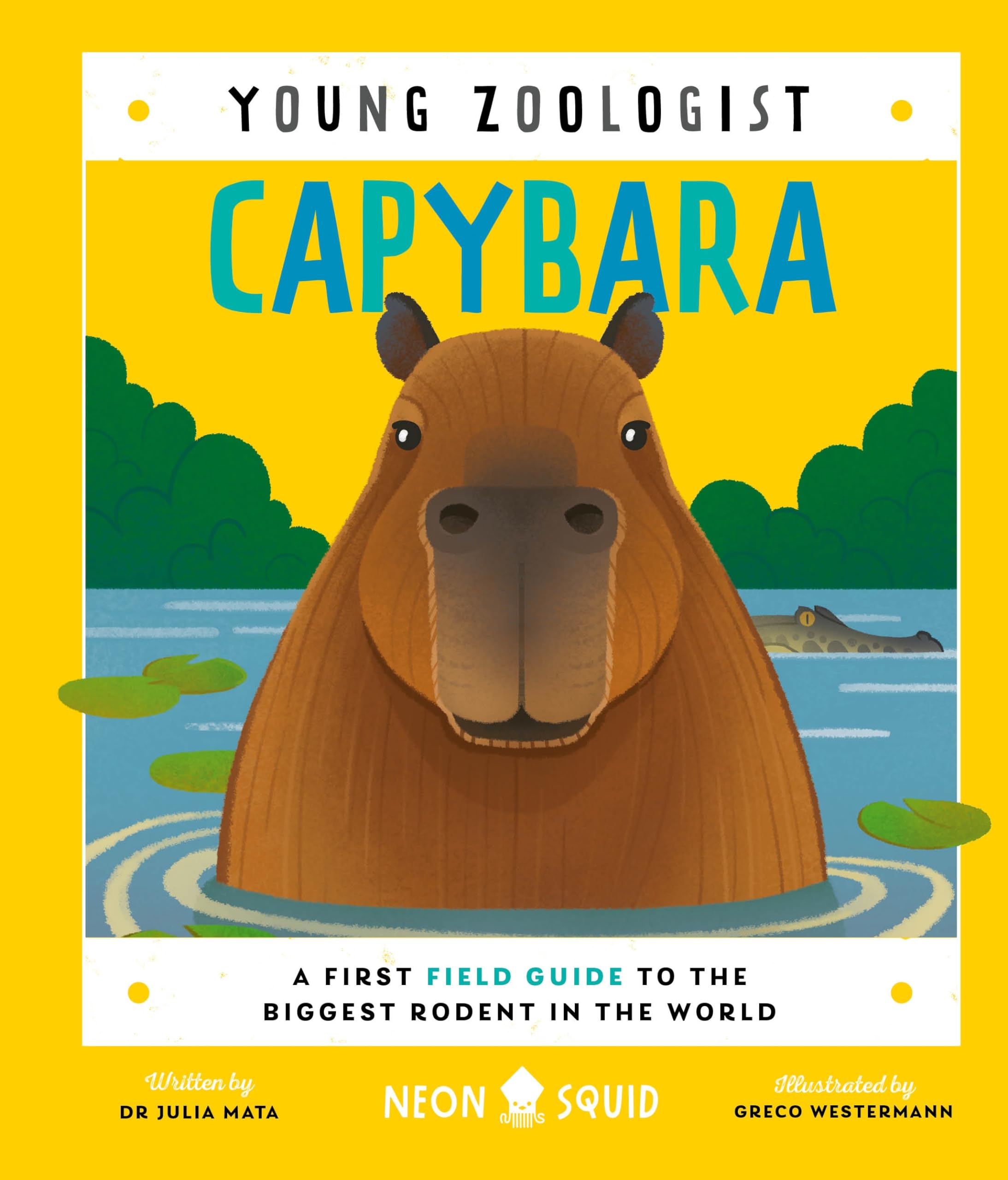 Capybara (Young Zoologist): A First Field Guide to the Biggest