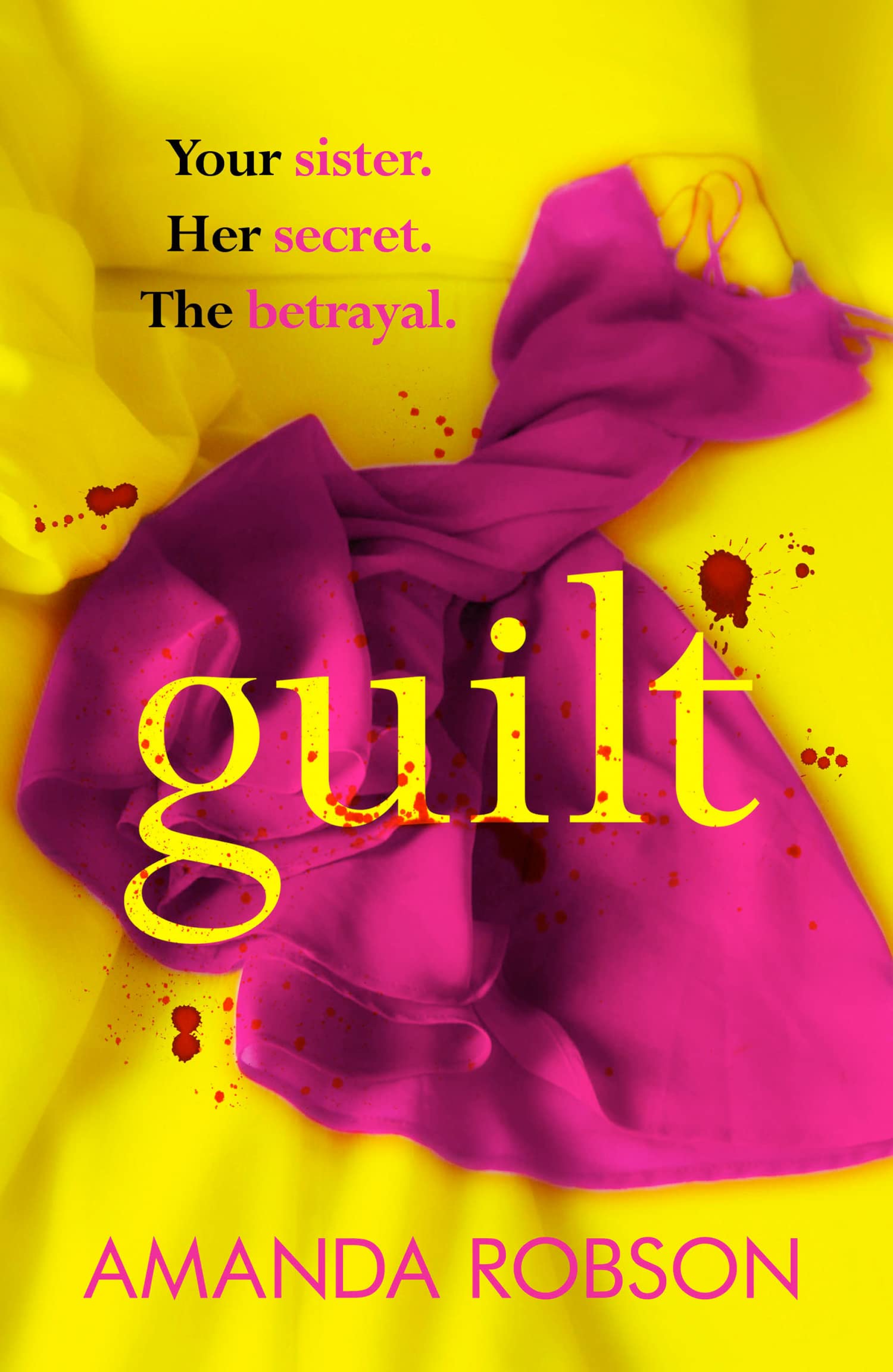 Guilt: The gripping bestseller that you need to read this year - Robson, Amanda