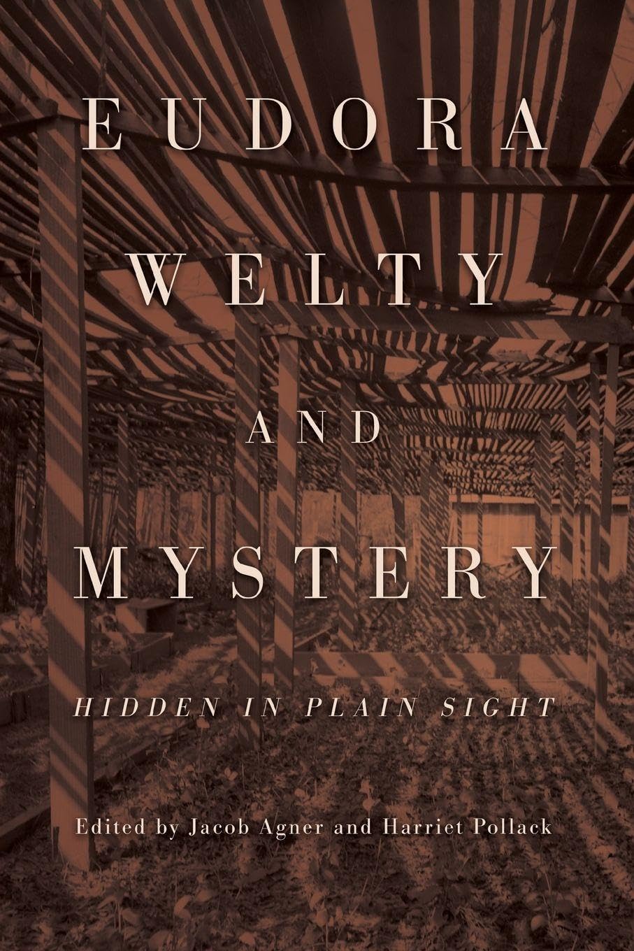 Eudora Welty and Mystery: Hidden in Plain Sight (Critical Perspectives on Eudora Welty)