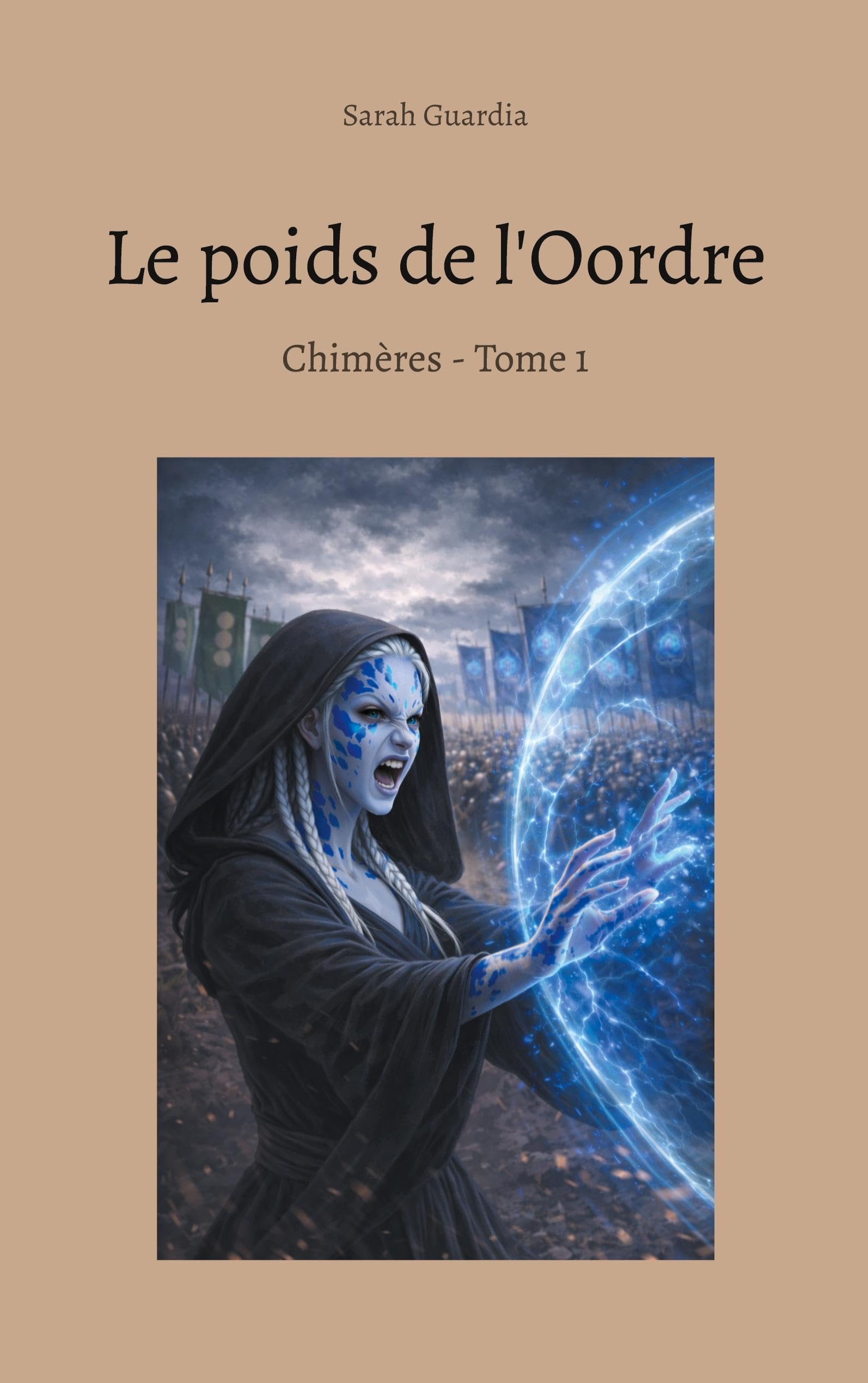 Le poids de l'Oordre: Chimères - Tome 1