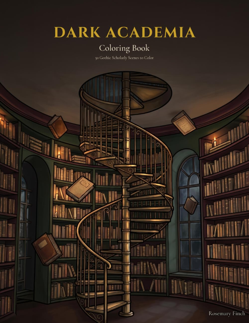 Dark Academia Coloring Book: 50 Gothic Scholarly Scenes of Candlelit Libraries, Mysterious Studies, Misty Grounds, Alchemy Labs & Occult Rituals — Large 8.5x11 Single-Sided Pages for Adults and Teens