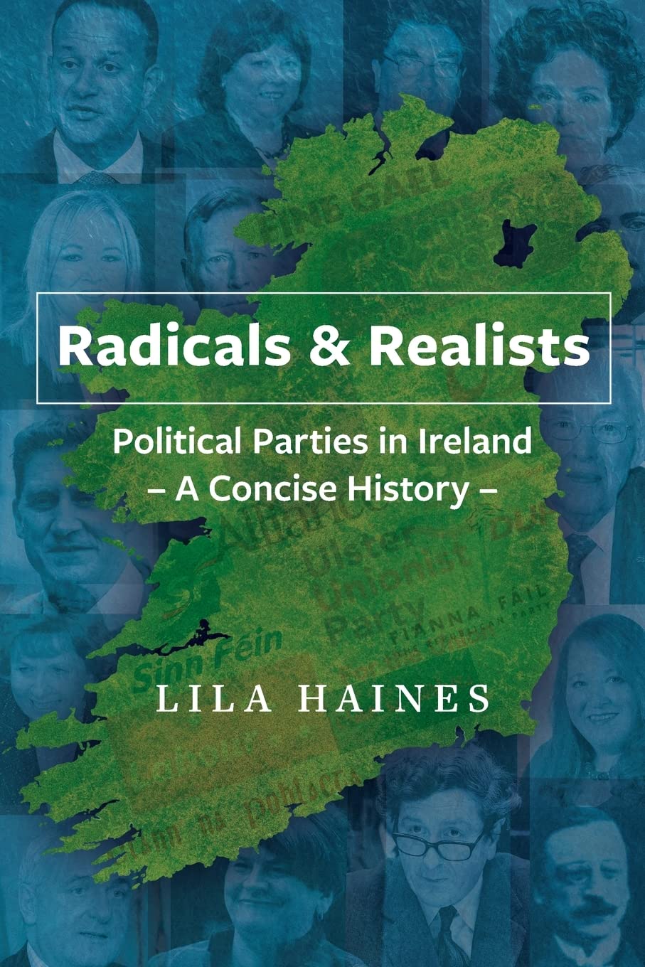 Radicals & Realists: Political Parties in Ireland: A  by Lila Haines PAPERBACK