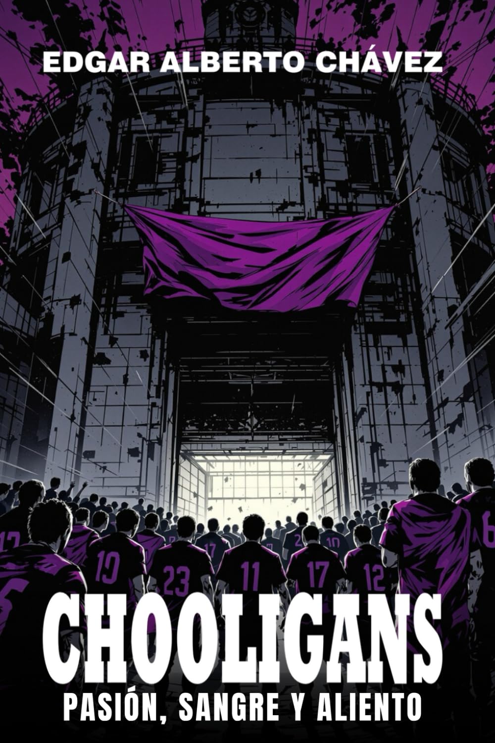 CHOOLIGANS: PASIÓN, SANGRE Y ALIENTO