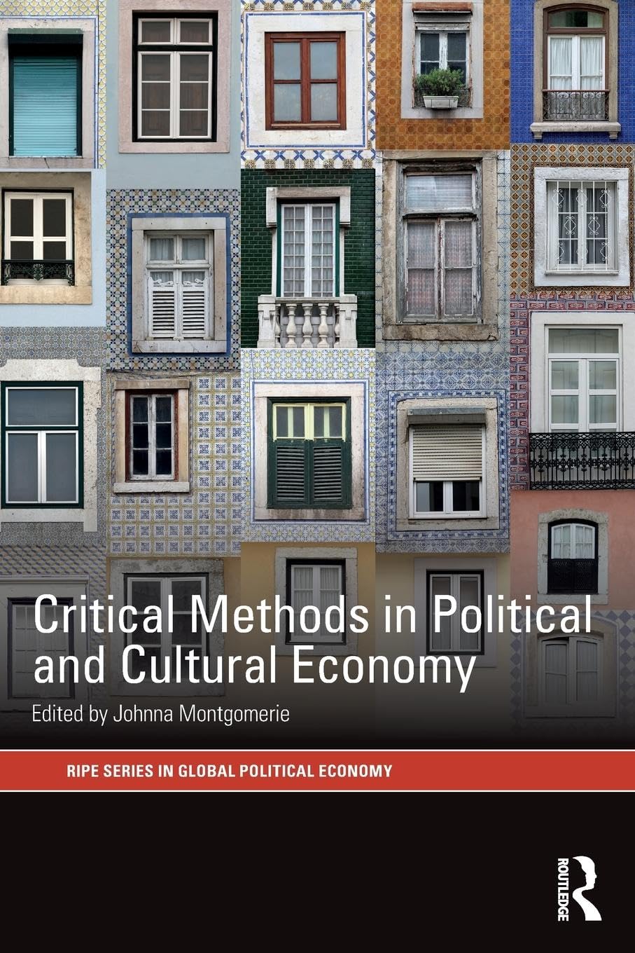 Critical Methods in Political and Cultural Economy (RIPE Series in Global Political Economy)