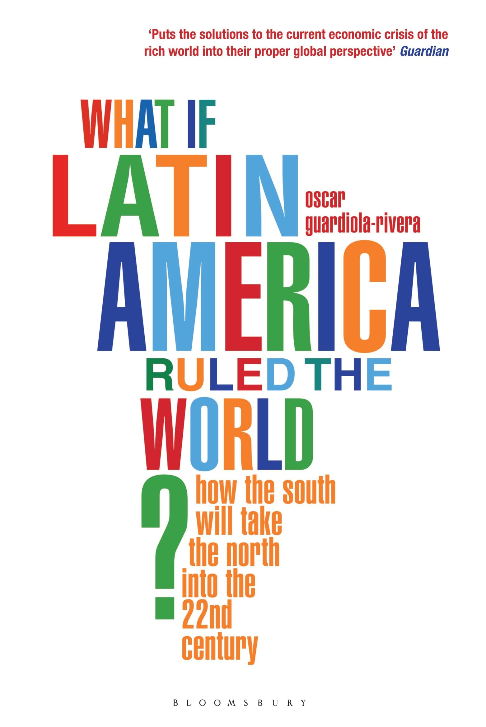 What if Latin America Ruled the World by Oscar Guardiola-Rivera PAPERBACK