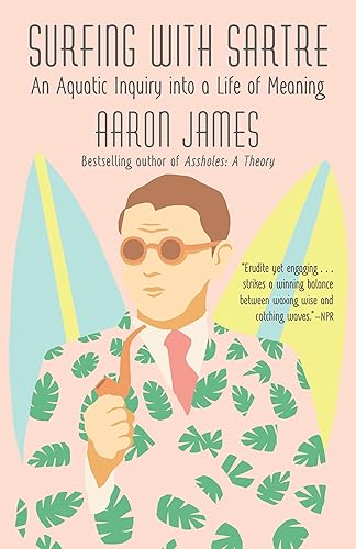 Surfing with Sartre: An Aquatic Inquiry into a Life of Meaning