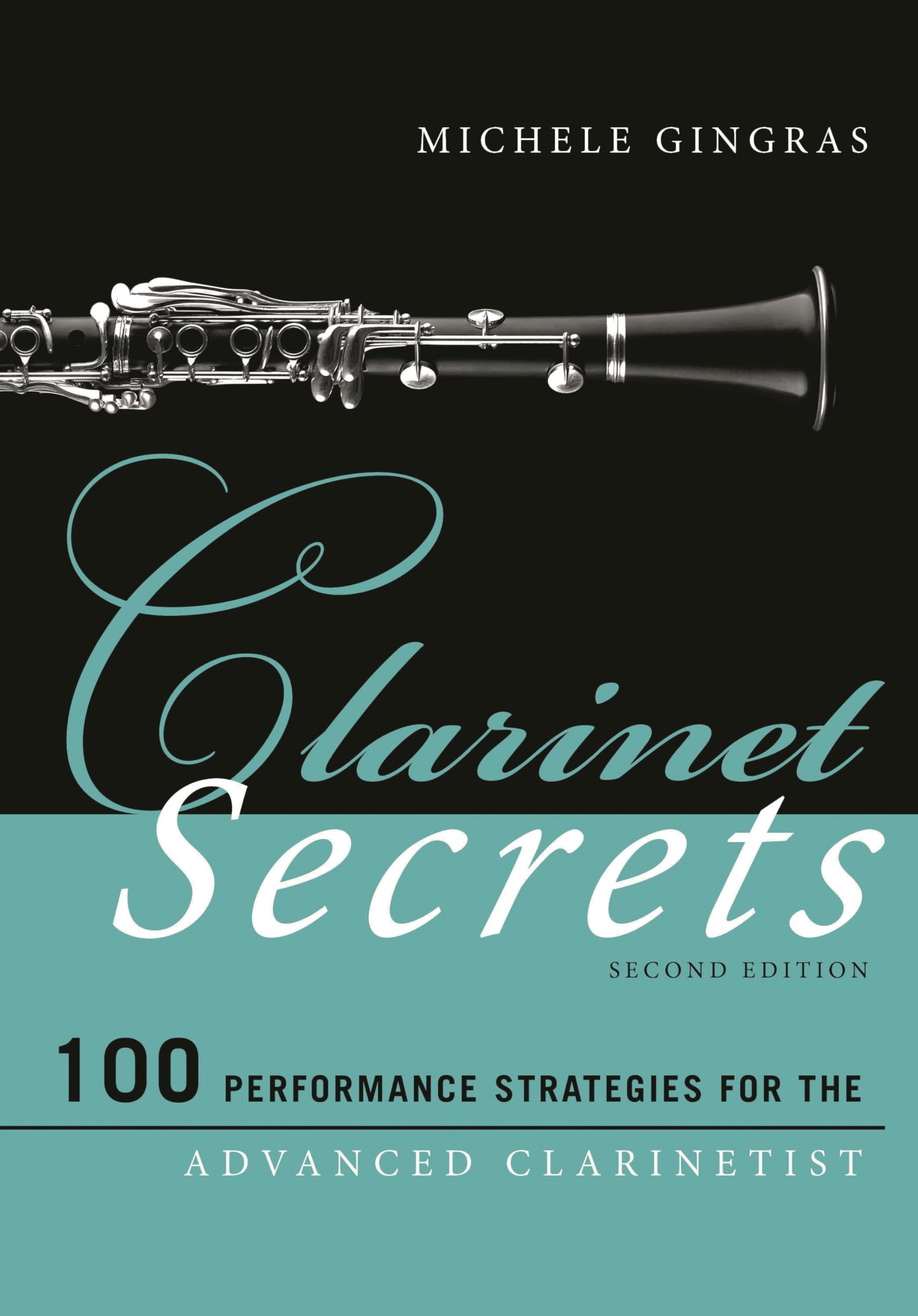 Clarinet Secrets: 100 Performance Strategies for the Advanced Clarinetist (Music Secrets for the Advanced Musician)