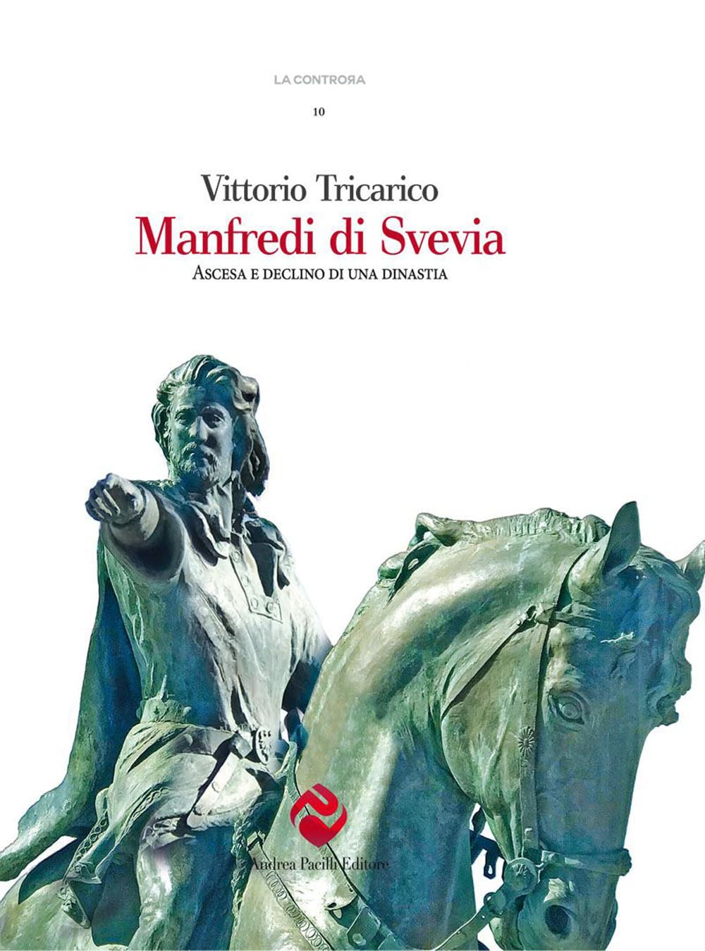 Manfredi Di Svevia. Ascesa E Declino Di Una Dinastia - 4