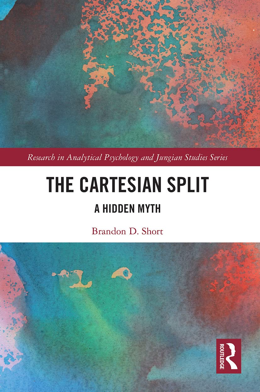 The Cartesian Split (Research in Analytical Psychology and Jungian Studies)