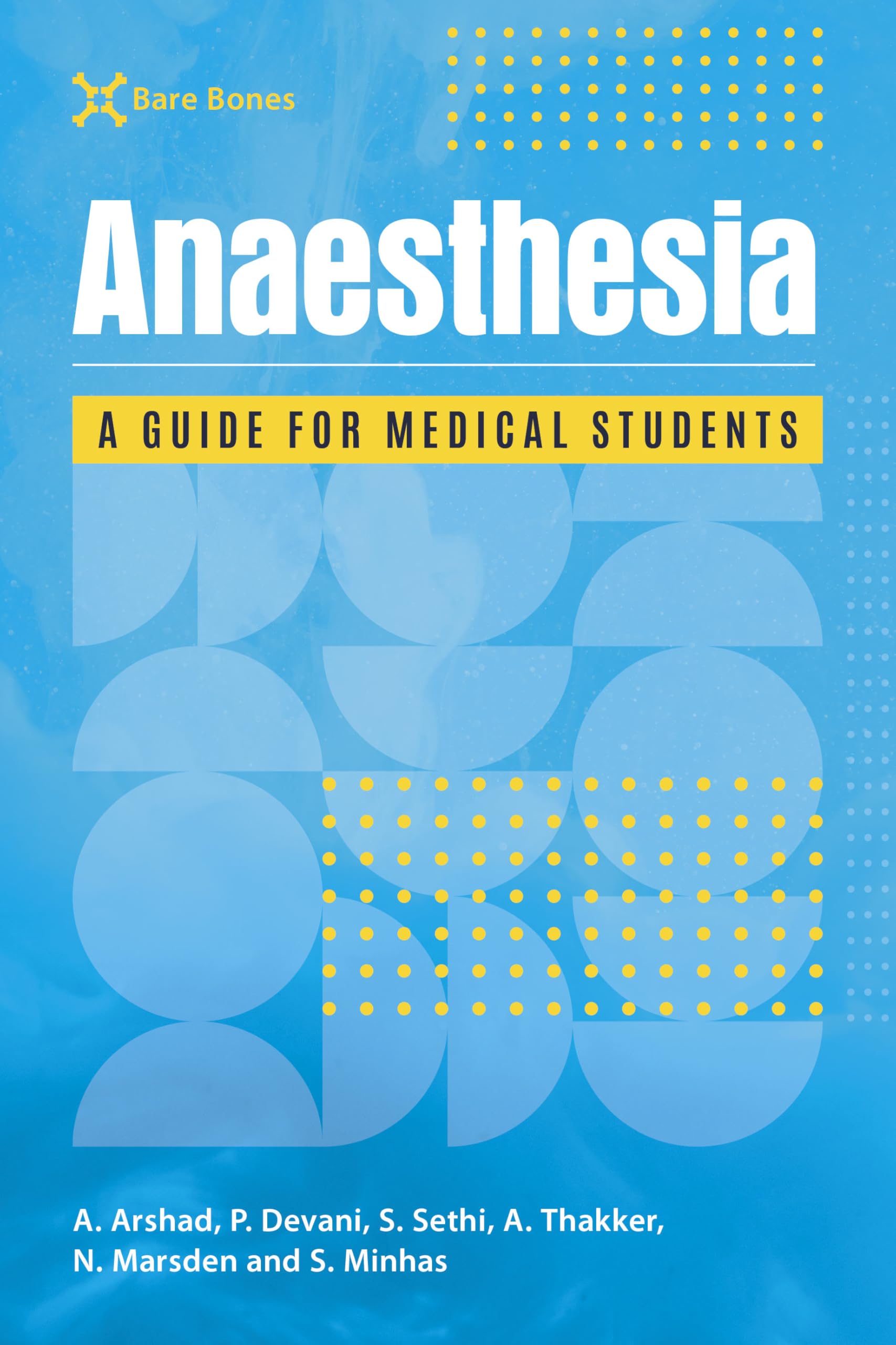 Bare Bones Anaesthesia: A Guide for Medical Students