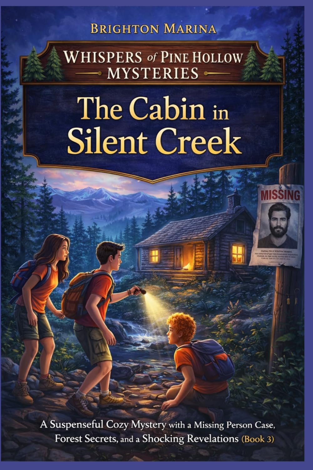 The Cabin in Silent Creek: A Suspenseful Cozy Mystery with a Missing Person Case, Forest Secrets, and Shocking Revelations (Book 3) (Whispers of Pine Hollow Mysteries)