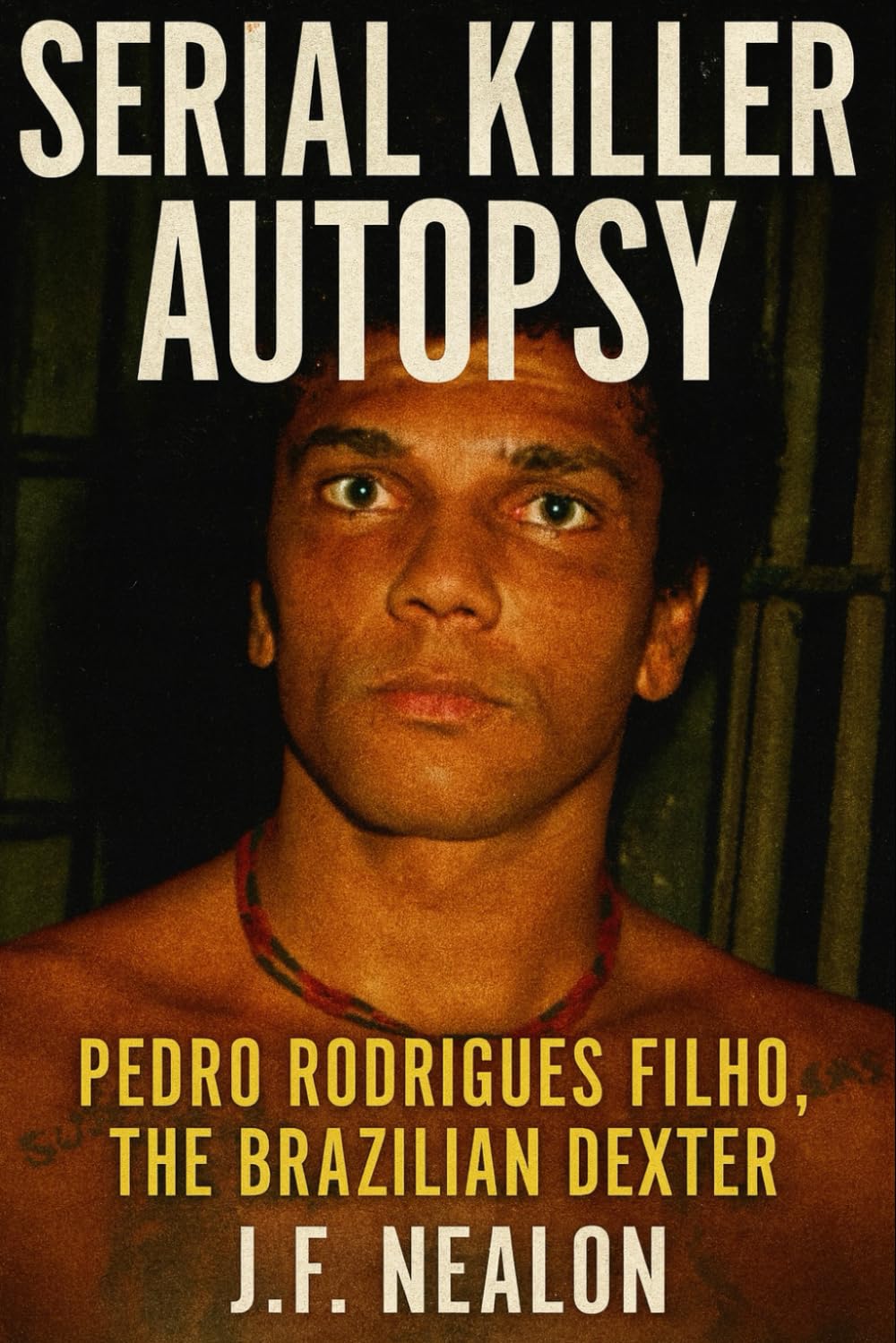 Serial Killer Autopsy: Pedro Rodrigues Filho, The Brazilian Dexter