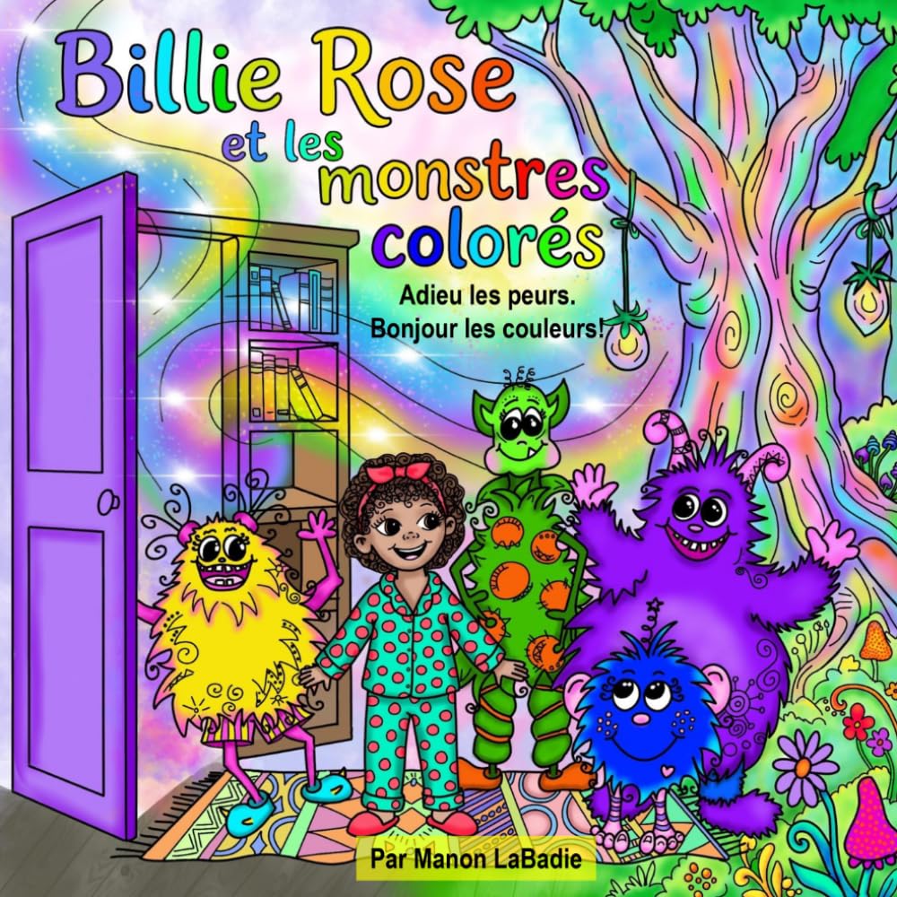 Billie Rose et les monstres colorés - Adieu la peur. Bonjour les couleurs!: Vive les différences!
