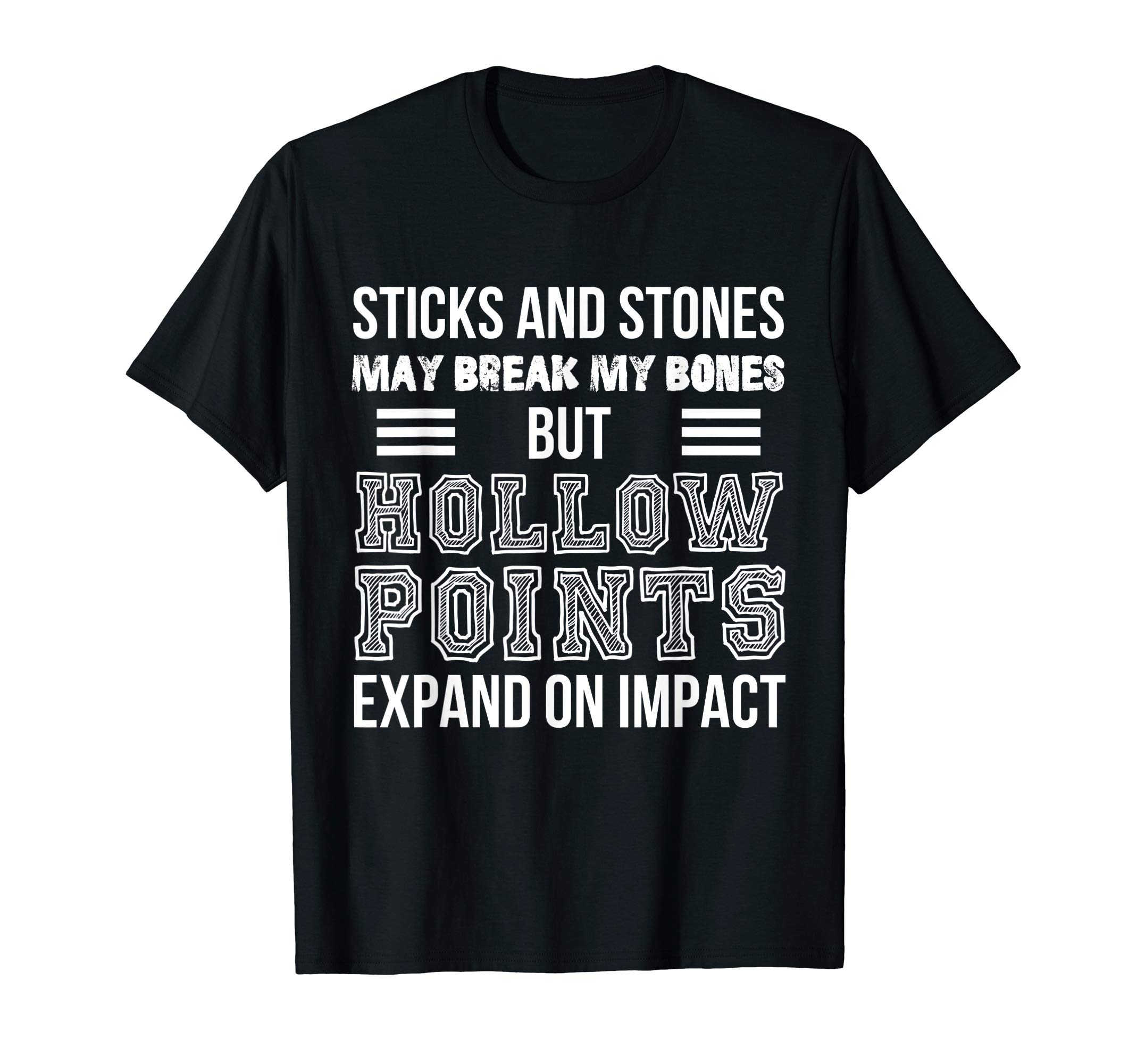 Funny TeeSticks And Stones, Hollow Points T-Shirt