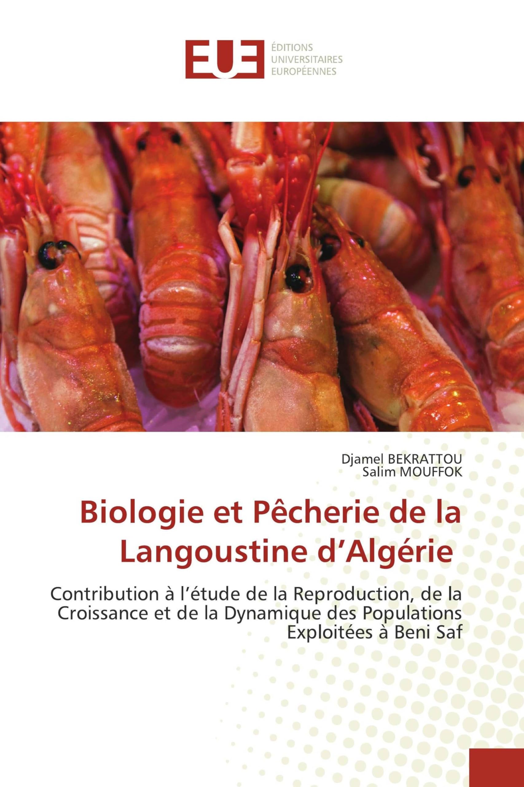 Biologie et Pêcherie de la Langoustine d’Algérie: Contribution à l’étude de la Reproduction, de la Croissance et de la Dynamique des Populations Exploitées à Beni Saf