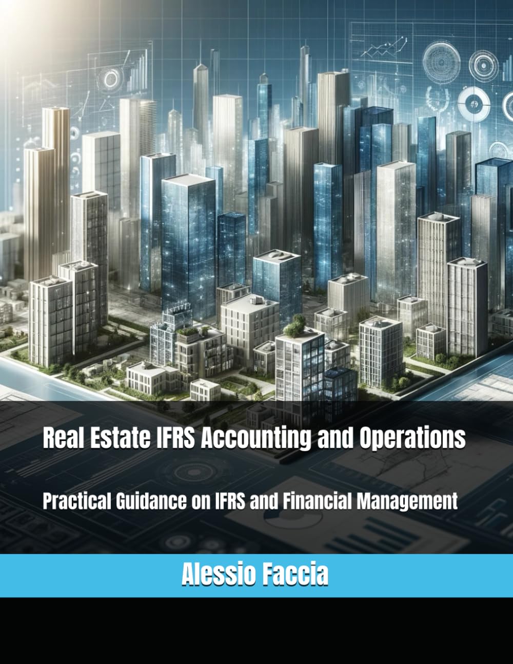 Real Estate IFRS Accounting and Operations: Practical Guidance on IFRS and Financial Management (IFRS in Practice)