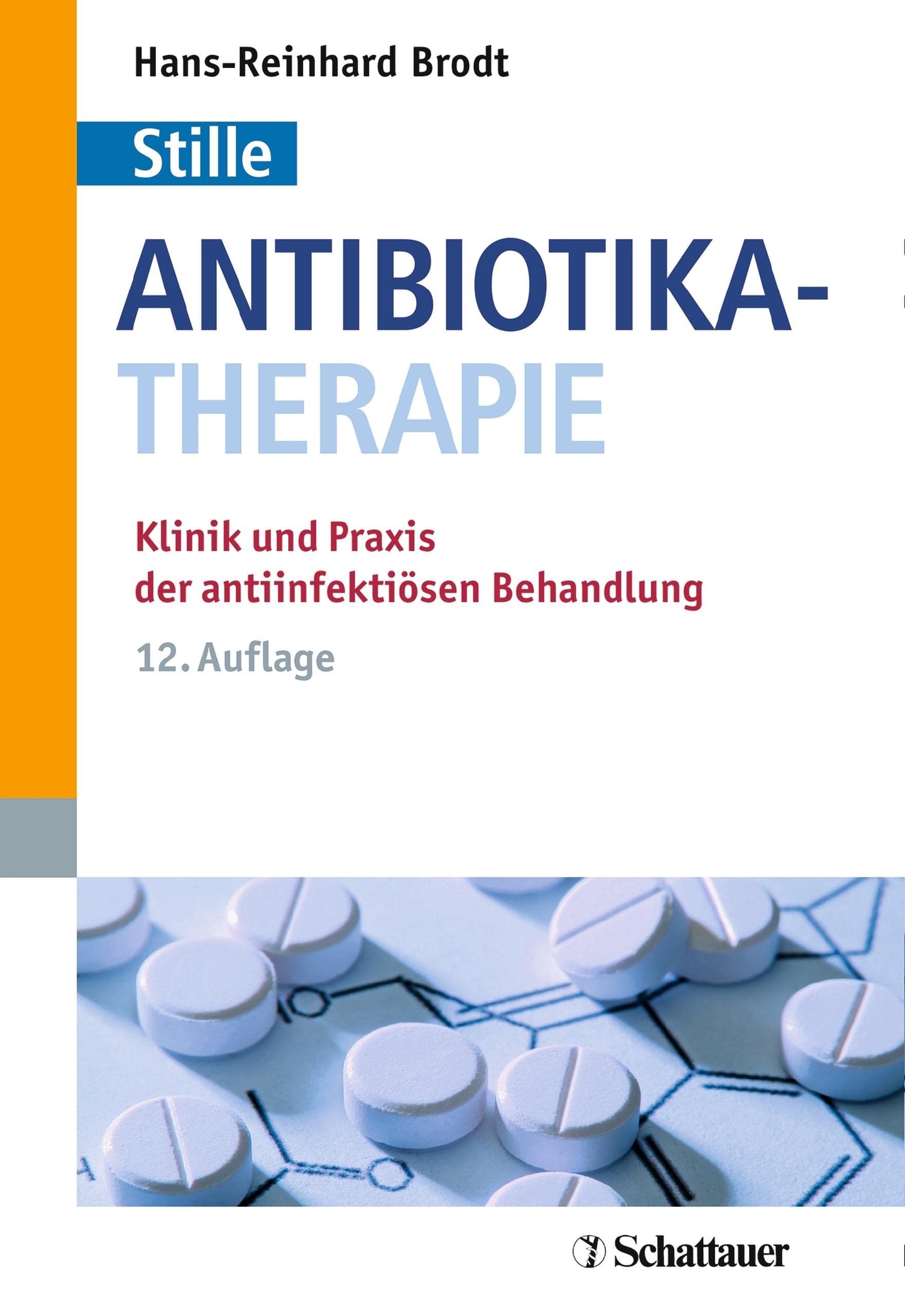 Antibiotika-Therapie: Klinik und Praxis der antiinfektiösen Behandlung