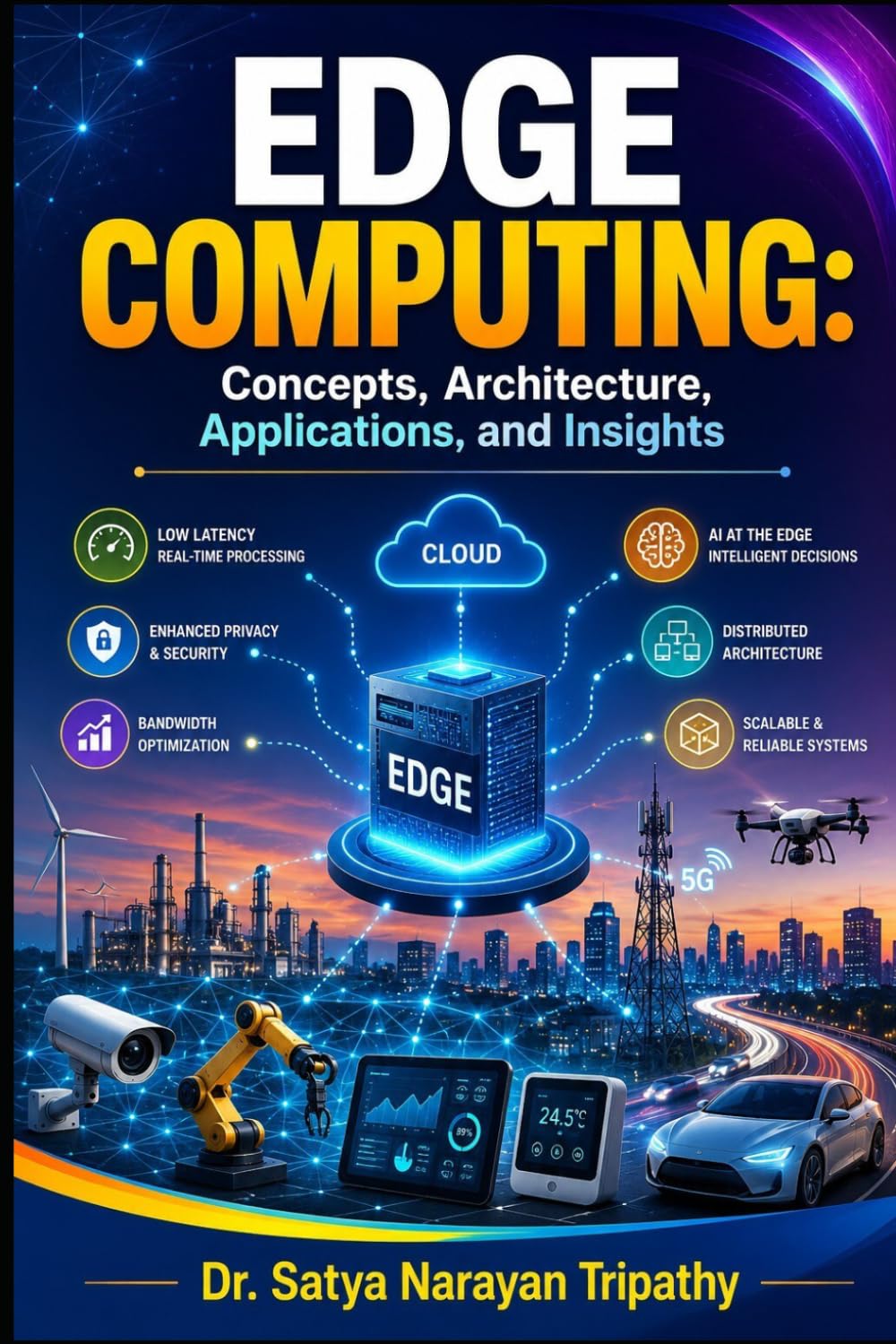 Edge Computing:: Concepts, Architecture, Applications, and Insights