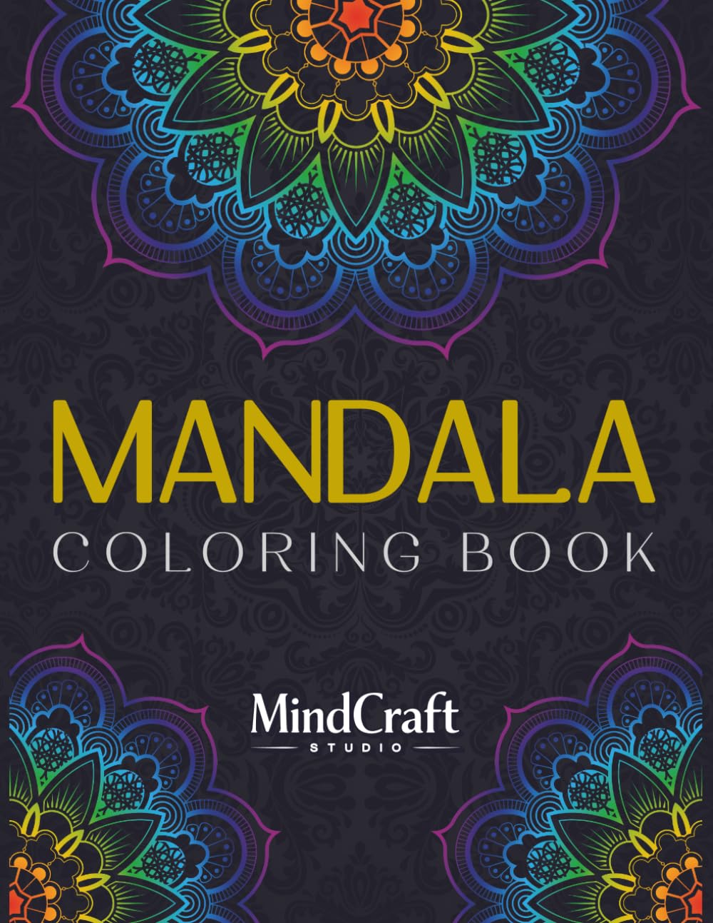 Mandala Coloring Book: Stress Relief & Relaxation with Intricate Mandala Designs | Mindfulness, Anxiety Relief & Creative Therapy