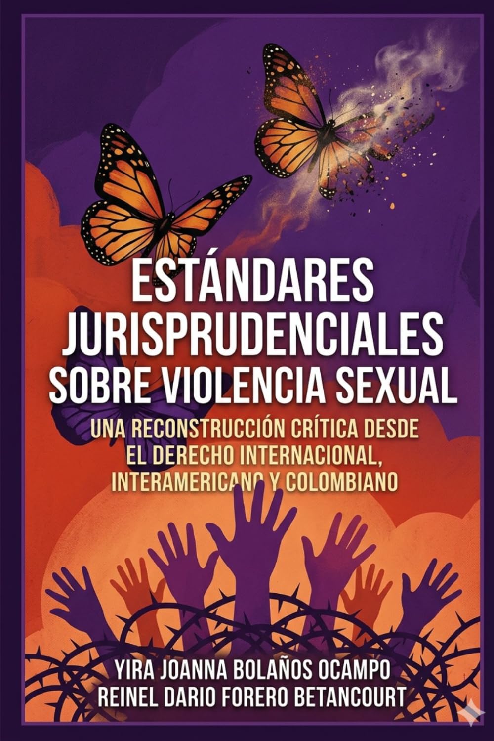 Estándares jurisprudenciales sobre violencia sexual: Una reconstrucción crítica desde el derecho internacional, interamericano y colombiano