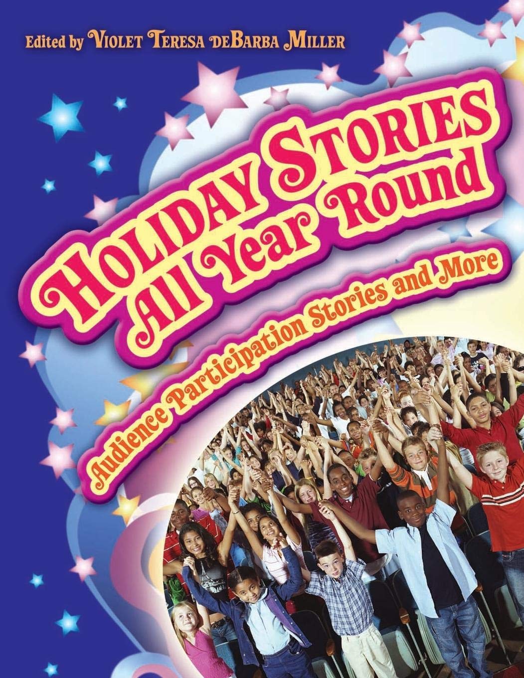 Holiday Stories All Year Round: Audience Participation Stories and More