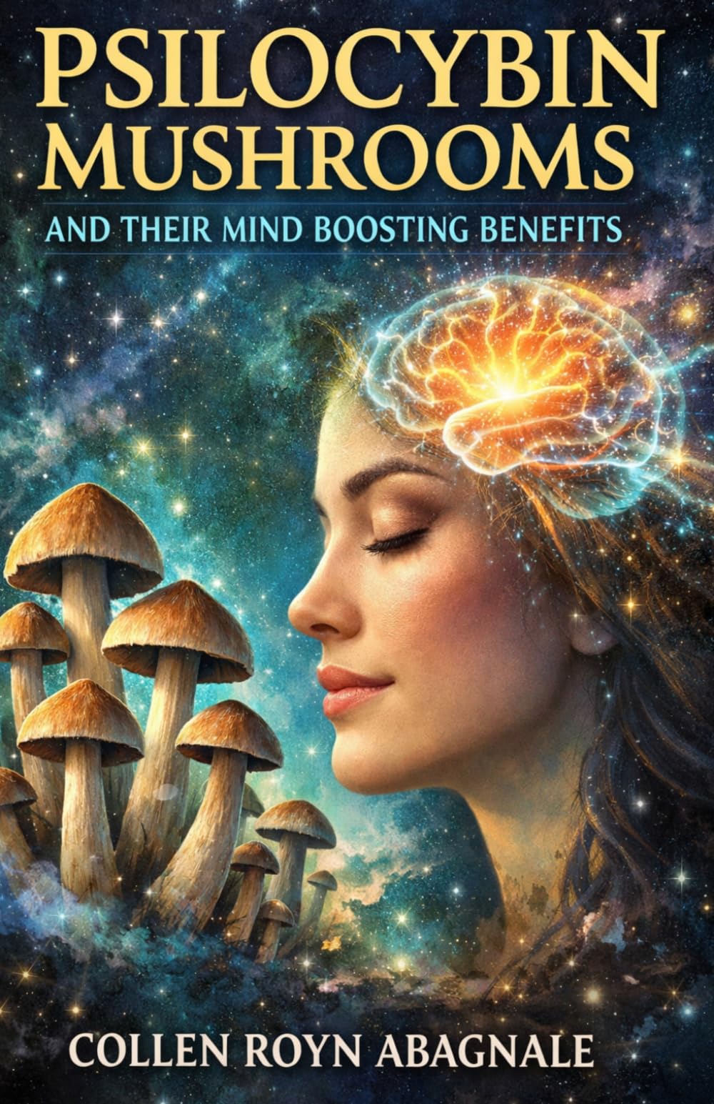 Psilocybin Mushrooms and Their Mind Boosting Benefits