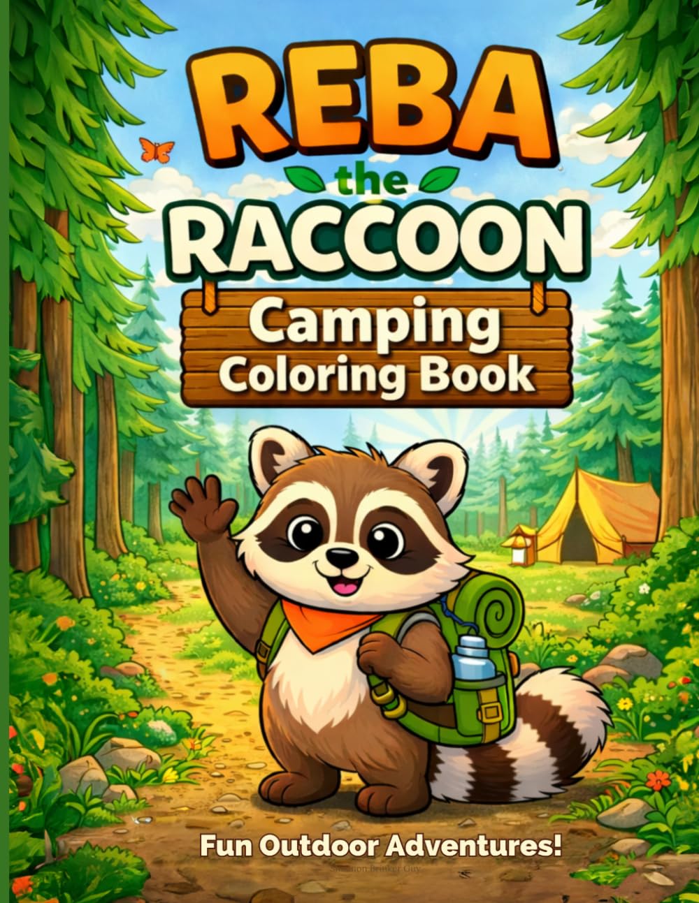 Reba the Raccoon Camping Coloring Book: Camping Coloring Book for Kids & Adults | Cute Woodland Animals, Raccoons & Forest Scenes | Easy, Relaxing Nature-Themed Pages (Reba the Raccoon Adventures)