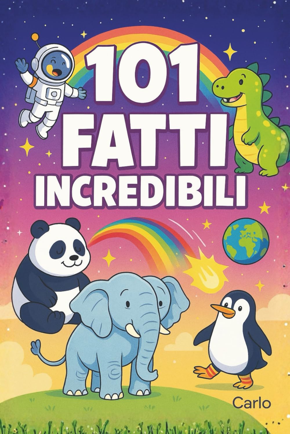 101 Fatti Incredibili: Curiosità per bambini e adulti