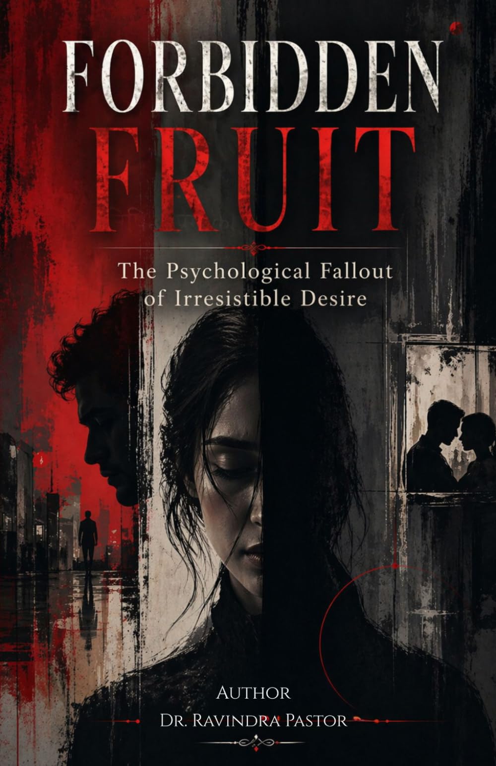 Forbidden Fruit: The Psychological Fallout of Irresistible Desire