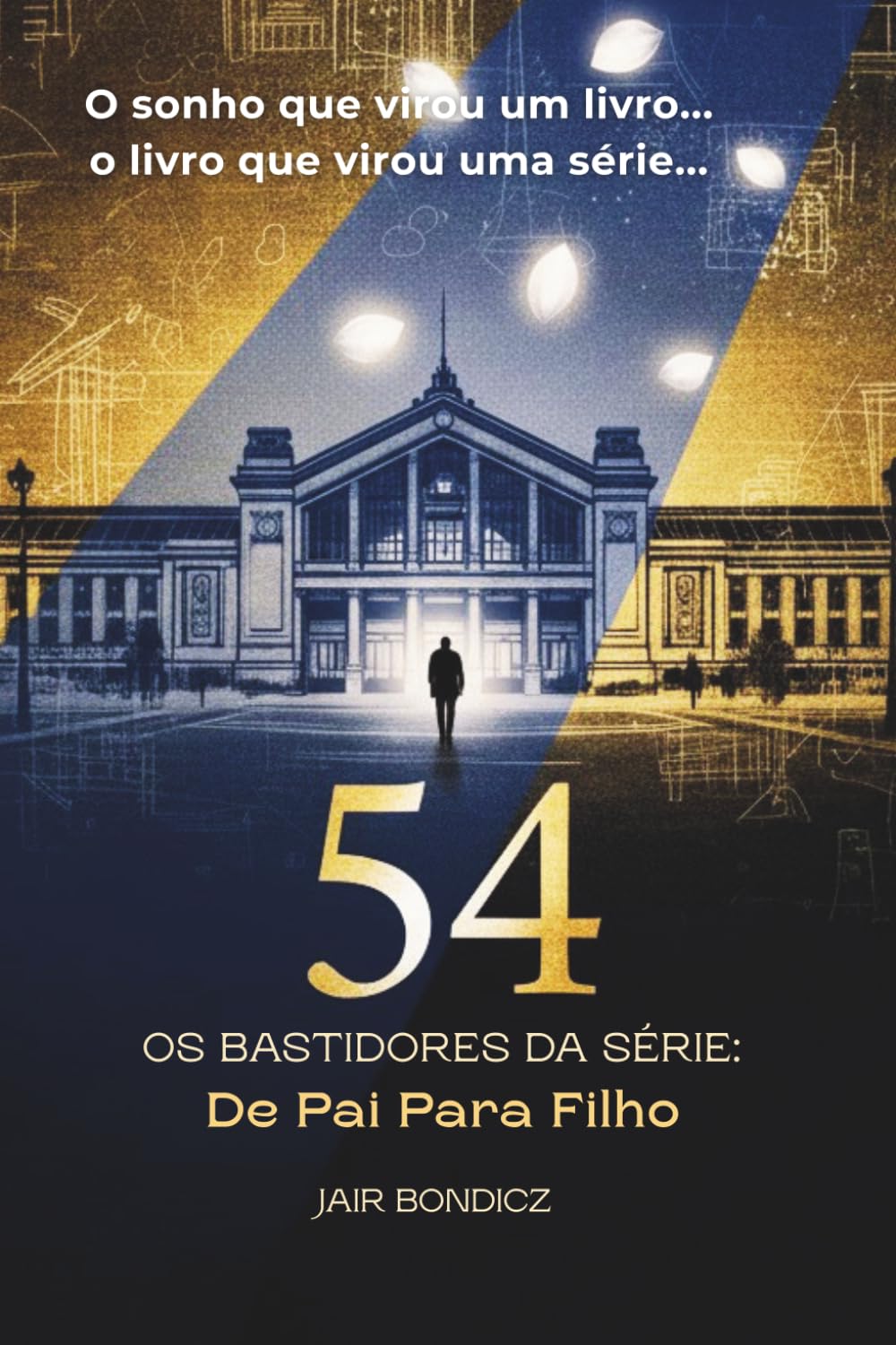 54 - Os Bastidores da Série: De Pai para Filho