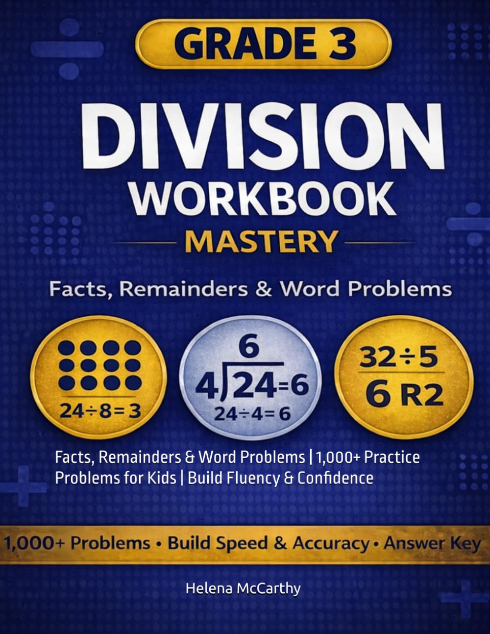 Grade 3 Division Workbook: Facts, Remainders & Word Problems | 1,000+ Practice Problems for Kids | Build Fluency & Confidence (Grade 3 SmartSteps Math Series)