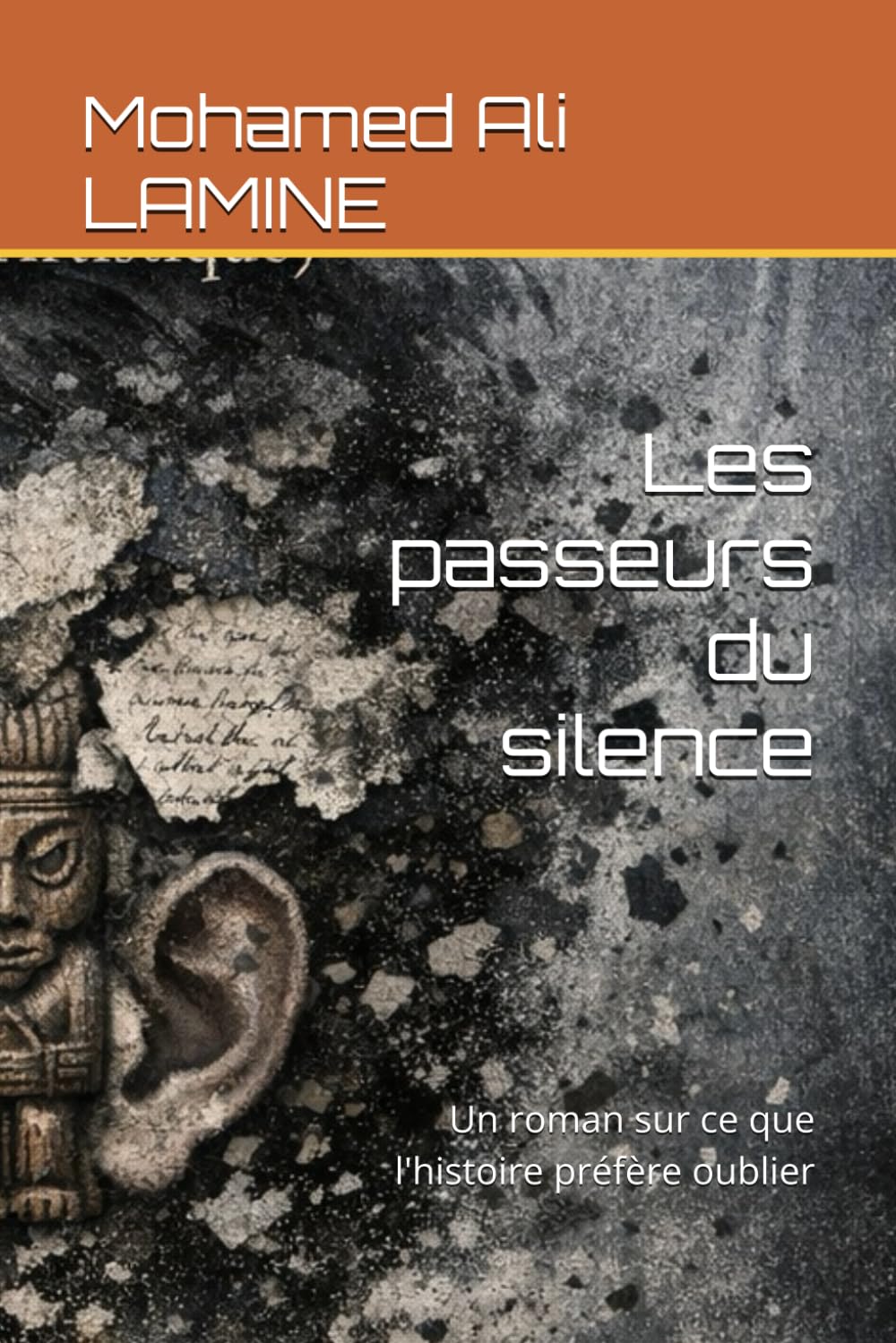 Les passeurs du silence: Un roman sur ce que l'histoire préfère oublier