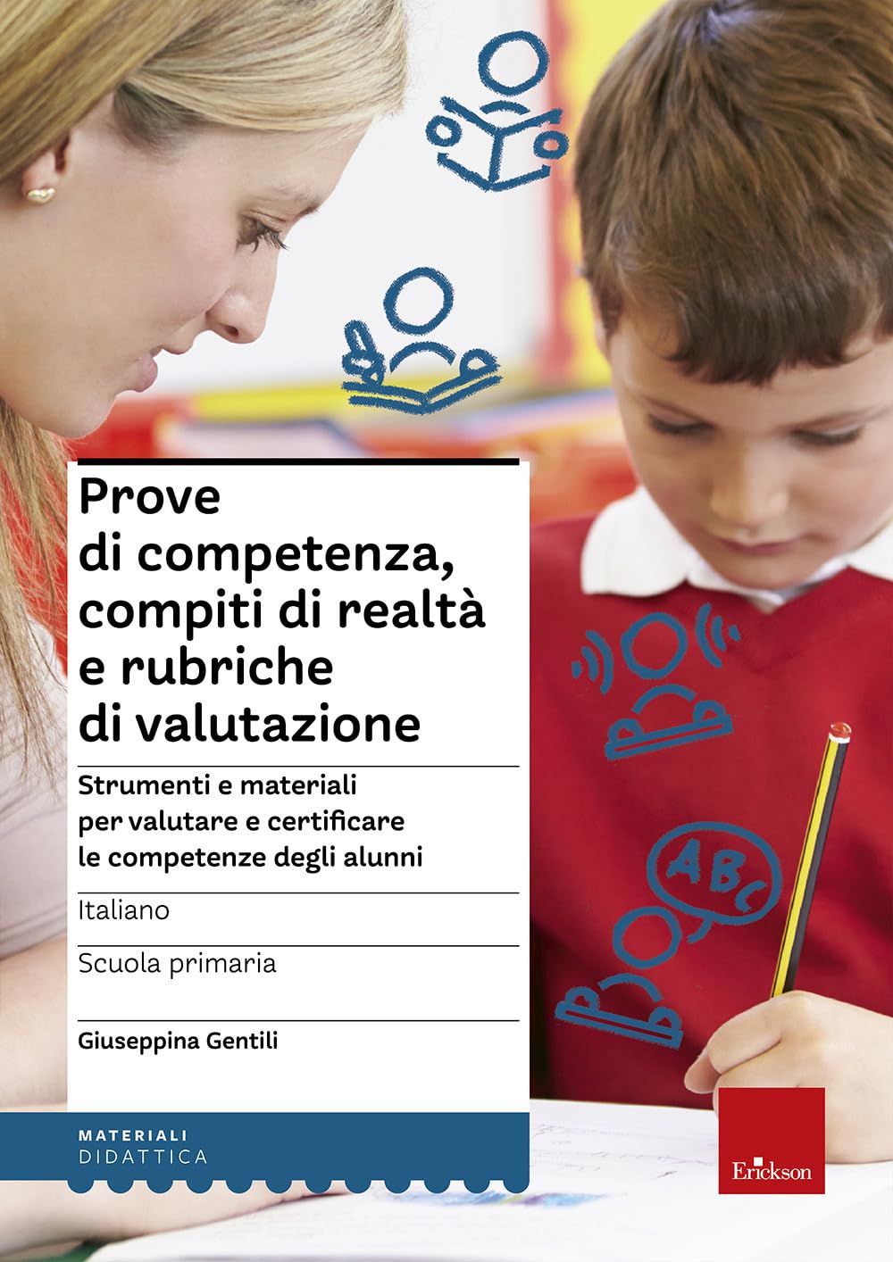 Prove Di Competenza, Compiti Di Realtà E Rubriche Di Valutazione. Strumenti E Materiali Per Valutare E Certificare Le Competenze Degli Alunni. Italiano - 4